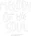 Melody of the Soul